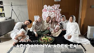 A DAY IN MY LIFE: AQIQAH ADEK EA! - Almiranti Fira