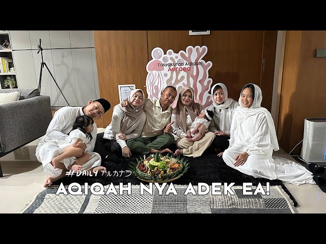 A DAY IN MY LIFE: AQIQAH ADEK EA! - Almiranti Fira class=