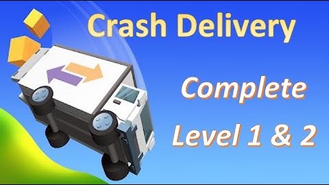 Crash Delivery (iOS) - Complete Level 1 & 2