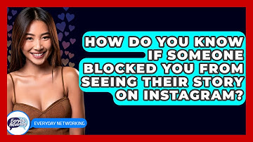 How Do You Know If Someone Blocked You From Seeing Their Story On Instagram? - Everyday-Networking