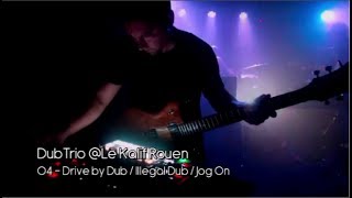 DubTrio @Le Kalif Rouen - June 2nd 2017 - 04 Drive By Dub / Illegal Dub / Jog On