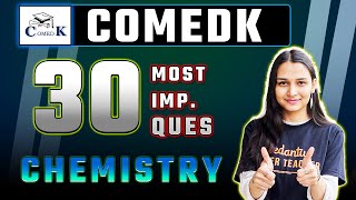 COMEDK 2024: 30 Most Important Questions CHEMISTRY | 2024 Preparations | Shilpi Mam@VedantuMath