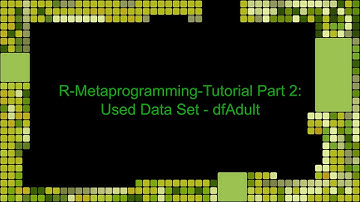 R Metaprogramming with Tidy Evaluation & rlang Part 2 - The used data set dfAdult (EN)