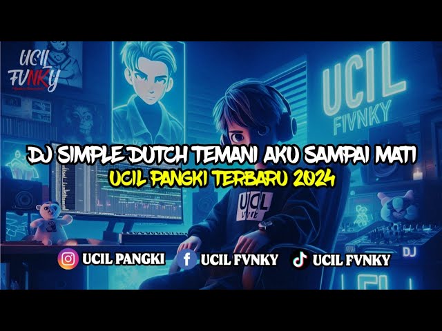 DJ Simple Dutch Temani Aku Sampai Mati Ucil Pangki Terbaru 2024 class=