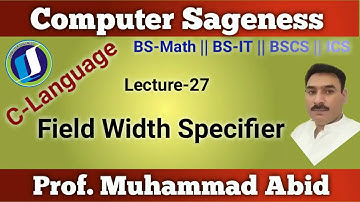 Field Width Specifier || C Programming ||  Lecture -27 || Urdu Hindi || Computer Sageness