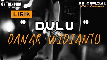 DULU - DANAR WIDIANTO || XFactorIndonesia2021 || Lirik Video