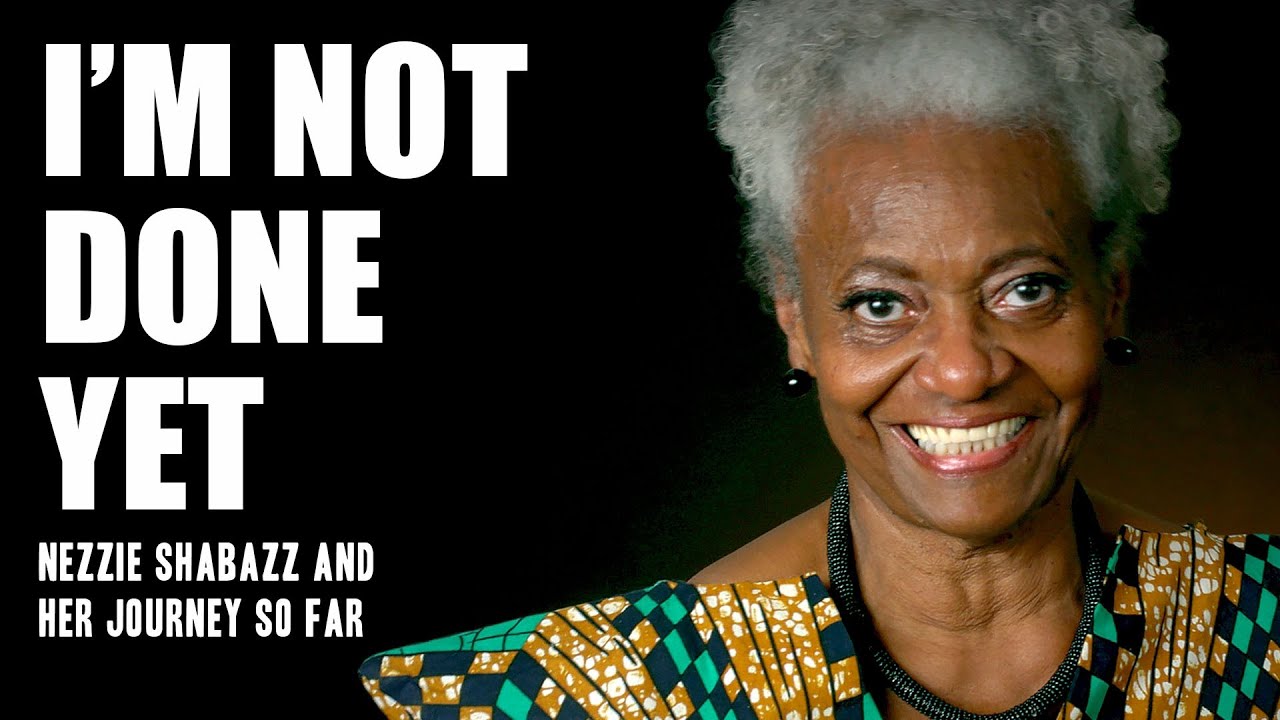I'm not Done Yet - Nezzie Shabazz and her journey so far - YouTube