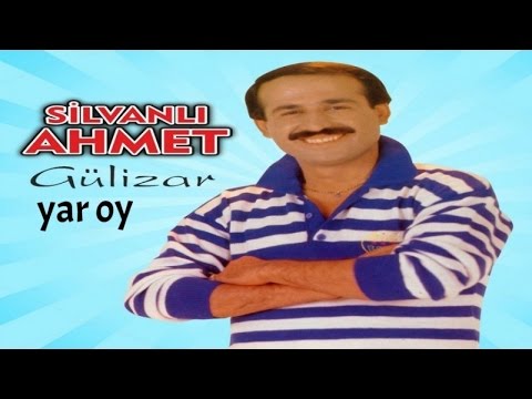 AHMET SİLVANLI aşk türküleri - YAR OY