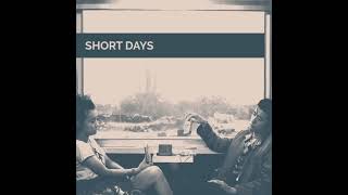 SHORT DAYS - Going Nowhere