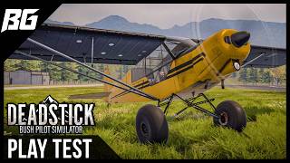 I LOVE This Bush Pilot Simulator! | Deadstick Playtest