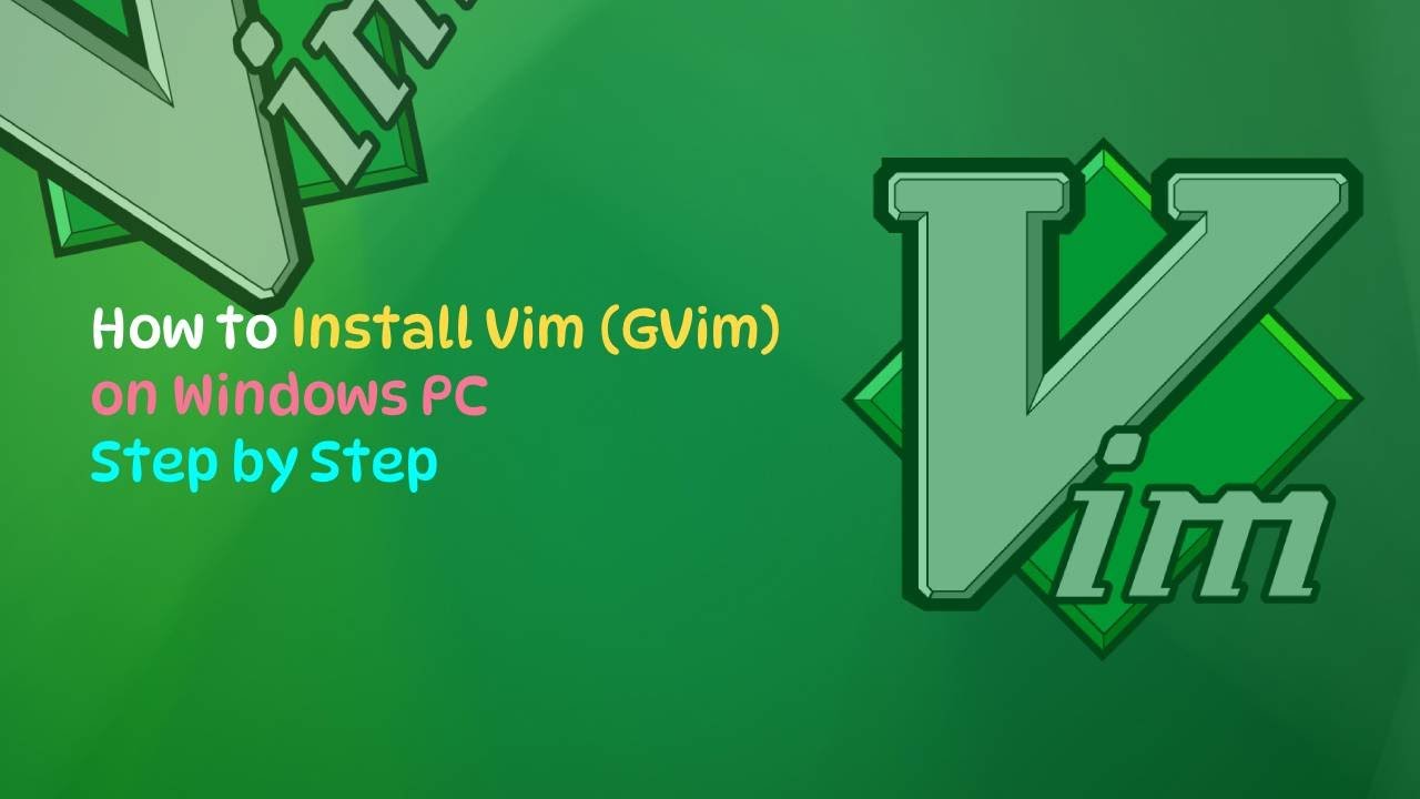 How to Install Vim/Gvim Step by Step on Windows Pc - YouTube