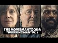 THE MOVIEMANTZ Q&amp;A: "WORKING MAN" (Part 2)