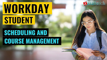 Scheduling and Course Management | Workday Student Training | ZaranTech