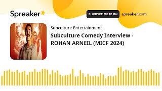 Subculture Comedy Interview - ROHAN ARNEIL (MICF 2024)