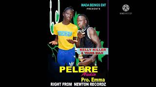 #PELERE AUDIO BY KELLY KILLER X YOUNG DULO (OFFICIAL AUDIO)