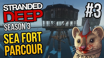 Stranded Deep - S03E03 - SEA FORT PARKOUR ★ Let