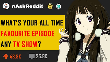 What’s your all time favourite episode any TV show? (r/AskReddit in 2020 | Reddit Stories)