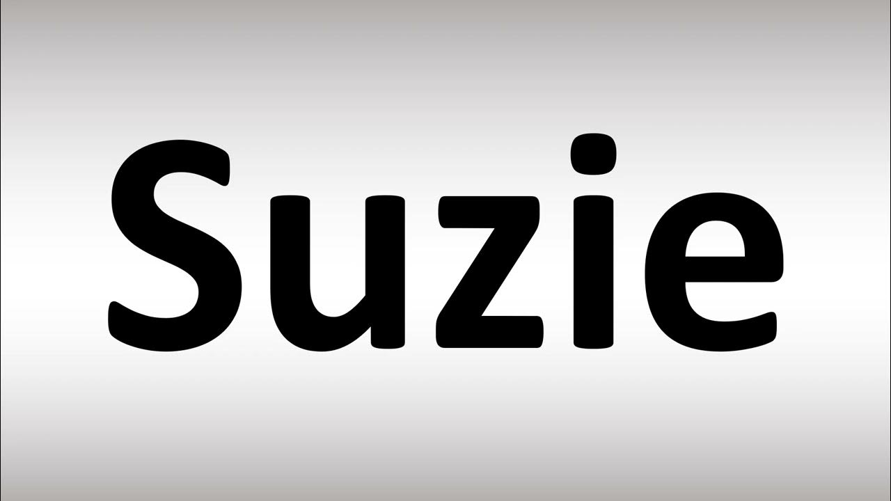 How to Pronounce Suzie YouTube