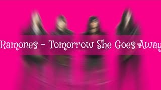 Ramones - Tomorrow She Goes Away (Lyrics)(Extended)