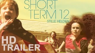 SHORT TERM 12 - Stille Helden | Offizieller Film Trailer | Deutsch German | HD