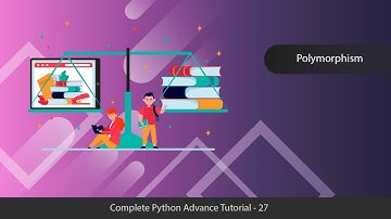 What is Polymorphism - Python Advanced Tutorial Series - 27