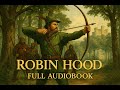 The Adventures of Robin Hood (Full Audiobook) | Classic Legend of Sherwood Forest