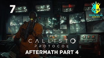Aftermath Part 4 - The Callisto Protocol