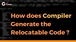 How does Compiler Generate relocatable code ?