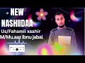 New Nashiidaa Fahamii Xaahir Markaza Mu Aaz Ibnu Jabal New Nashiidaa Fahamii Xaahir Markaza Mu Aaz Ibnu Jabal