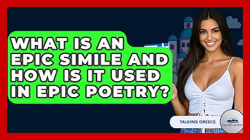 What Is An Epic Simile And How Is It Used In Epic Poetry? - Talking Greece