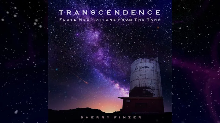 TRANSCENDENCE ~ FLUTE MEDITATIONS FROM THE TANK ~ ...