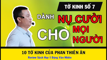 Bí mật Phan Thiên Ân-Tờ kinh số7: Hãy để tiếng cười vang lên khắp mọi nơi || Đặng Văn Nhiên || số 28