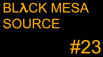 Black Mesa - #23 