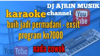 BUIH JADI PERMADANI _ EXIST [ KARAOKE ] PROGRAM KN7000 _ NADA   COWOK ( HD VERSION )