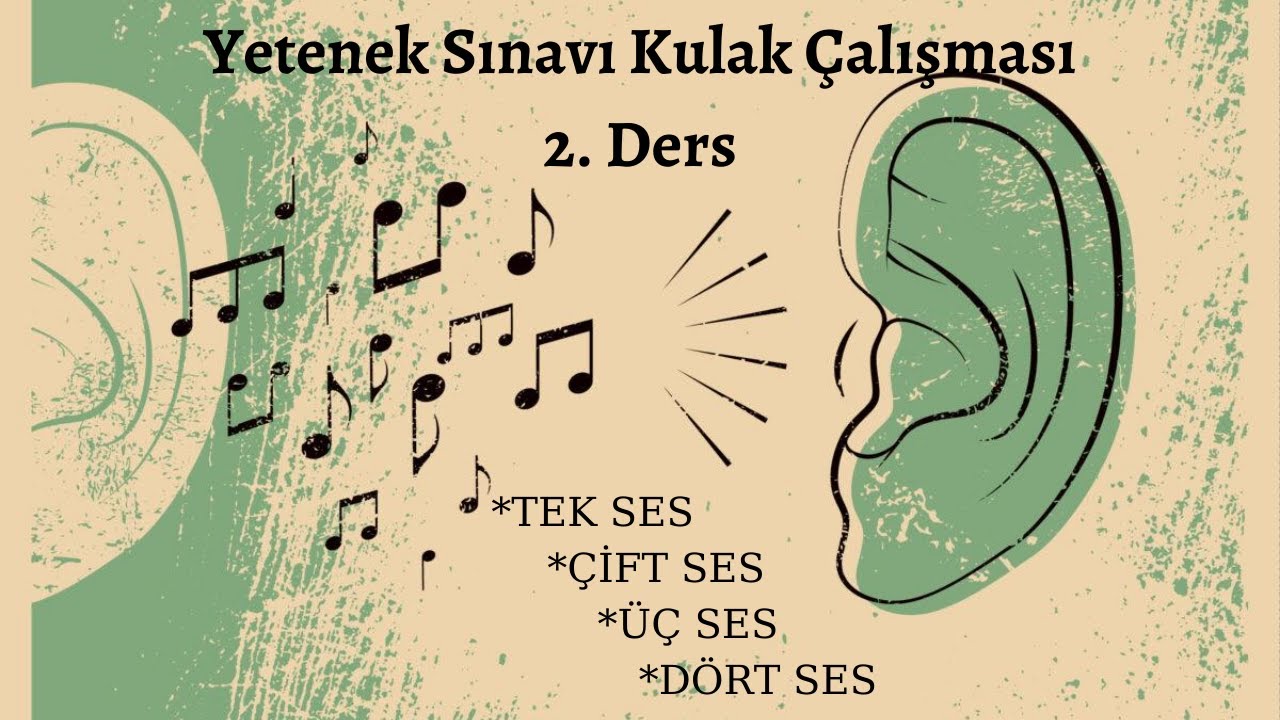 KONSERVATUVAR SINAVI KULAK ÇALIŞMASI - 2. Ders