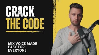 Crack The Code - Mix Voice Made Easy For Everyone - Tyler Wysong