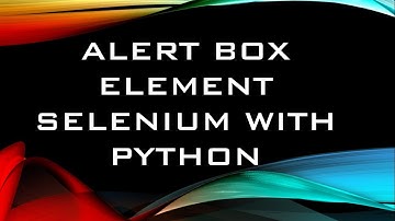Alert box, Pop Up - Selenium Automation with Python, Pycharm IDE