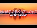Austin Mahone - What About Love (Lyrics) - Full Audio, 4k Video