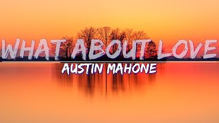 Austin Mahone - What About Love (Lyrics) - Full , 4k Video Resimi