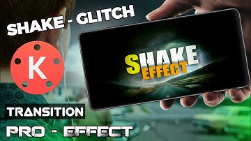 Shake Transition Kinemaster || How to add shake effect in video || Shake effect in kinemaster