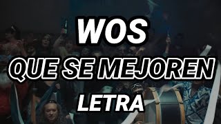 WOS - QUE SE MEJOREN🔥 | LETRA