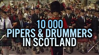 10 000 Pipers and Drummers in Scotland!
