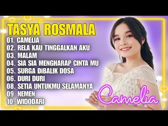 CAMELIA, RELA KAU TINGGALKAN AKU , MALAM - TASYA ROSMALA TERBARU TERPOPULER FULL ALBUM ADELLA 2023 class=