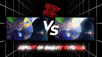 Capcut 4k quality editing tutorial 🔥