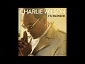 Charlie Wilson - I&#39;m Blessed (Official Audio)