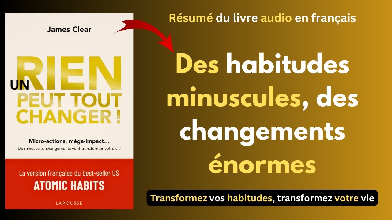 Atomic Habits de James Clear, Livres Audio Complet