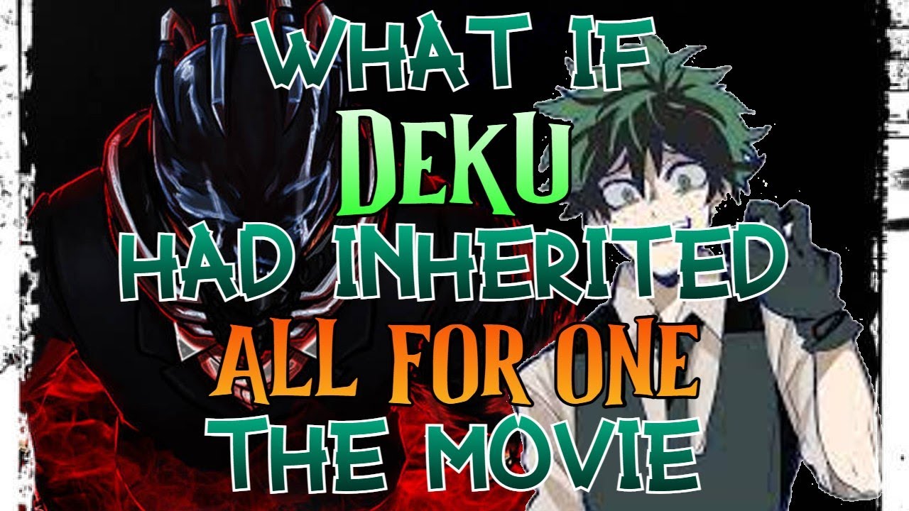 What If Deku Inherited All For One The Movie  Op AFO Deku  MHA Multiverse