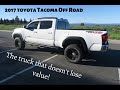 2017 Toyota Tacoma Off Road...The truck that doesn&#39;t lose value