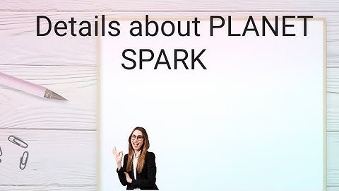Planet spark ,Detail videos about Dashboard and Demos.