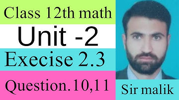 2nd Year Math Ch 2-Class 12 Math Chapter 2 Exercise 2.3 Question 10, 11 - 12 Class Math Chapter 2